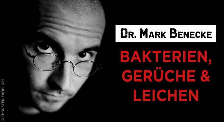 18.01.2023, Ulm, 19:30 Uhr, Dr. Mark Benecke – Bakterien, Gerüche & Leichen